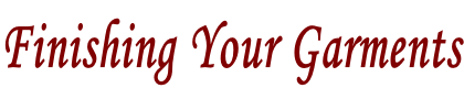 Finishing Your Garments
